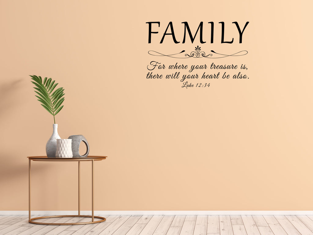 Family - For Where Your Treasure Is Luke 12:34 Vinyl Wall Decal Inspirational Wall Signs 