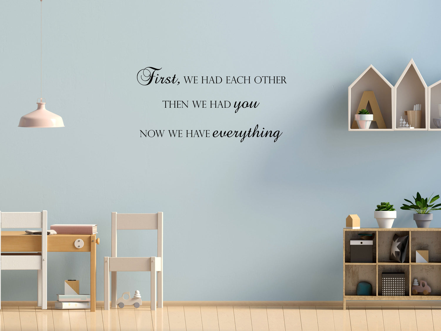 First We Had Each Other Nursery Wall Decal - Baby Room Wall Decal - Girl's Bedroom Decal Vinyl Wall Decal Title Done 