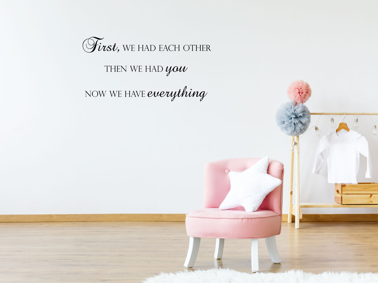 First We Had Each Other Nursery Wall Decal - Baby Room Wall Decal - Girl's Bedroom Decal Vinyl Wall Decal Title Done 