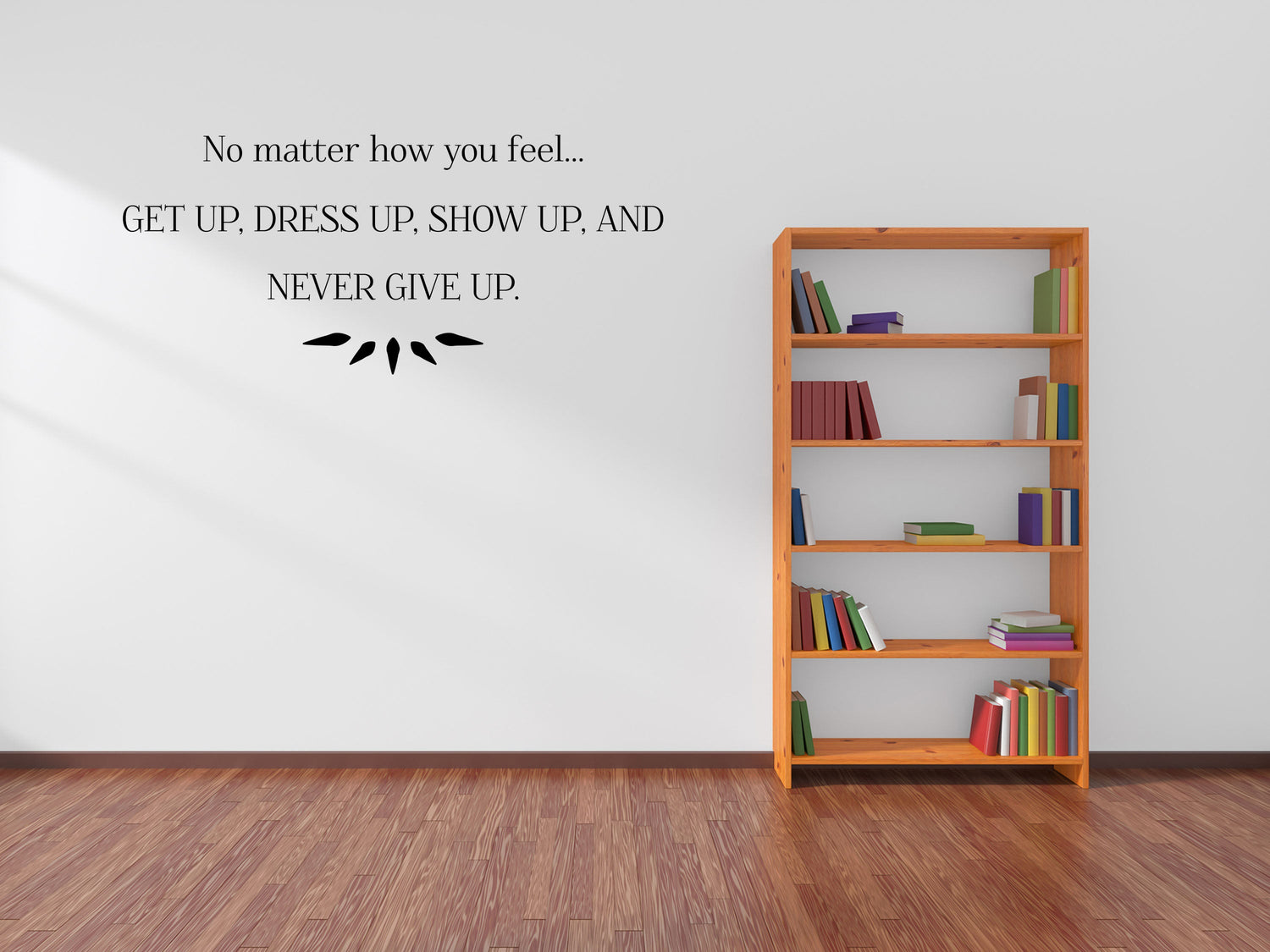 Get Up Dress Up and Show Up Office Wall Quote Sticker- Inspirational Wall Decals Vinyl Wall Decal Inspirational Wall Signs 