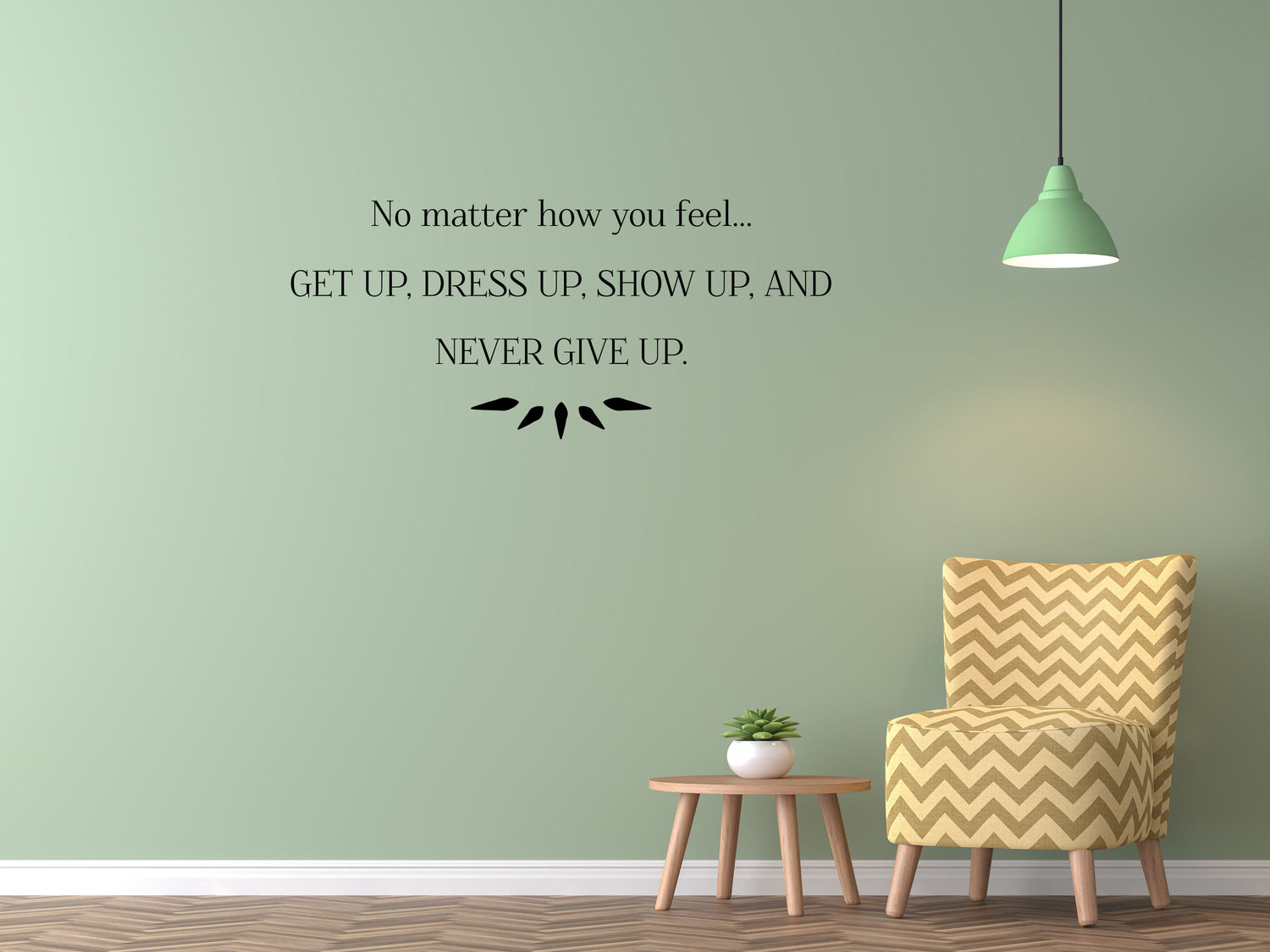 Get Up Dress Up and Show Up Office Wall Quote Sticker- Inspirational Wall Decals Vinyl Wall Decal Inspirational Wall Signs 