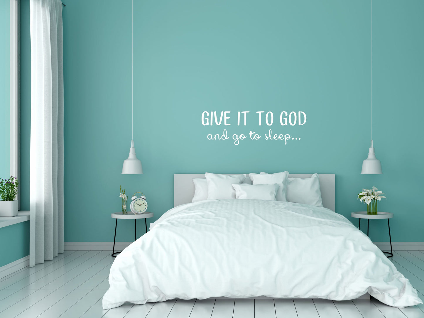 Give It To God And Go To Sleep - Inspirational Wall Decals Vinyl Wall Decal Inspirational Wall Signs 