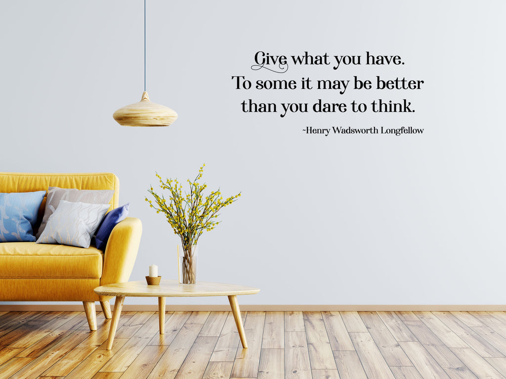Give What You Have - Inspirational Wall Decals Vinyl Wall Decal Inspirational Wall Signs 