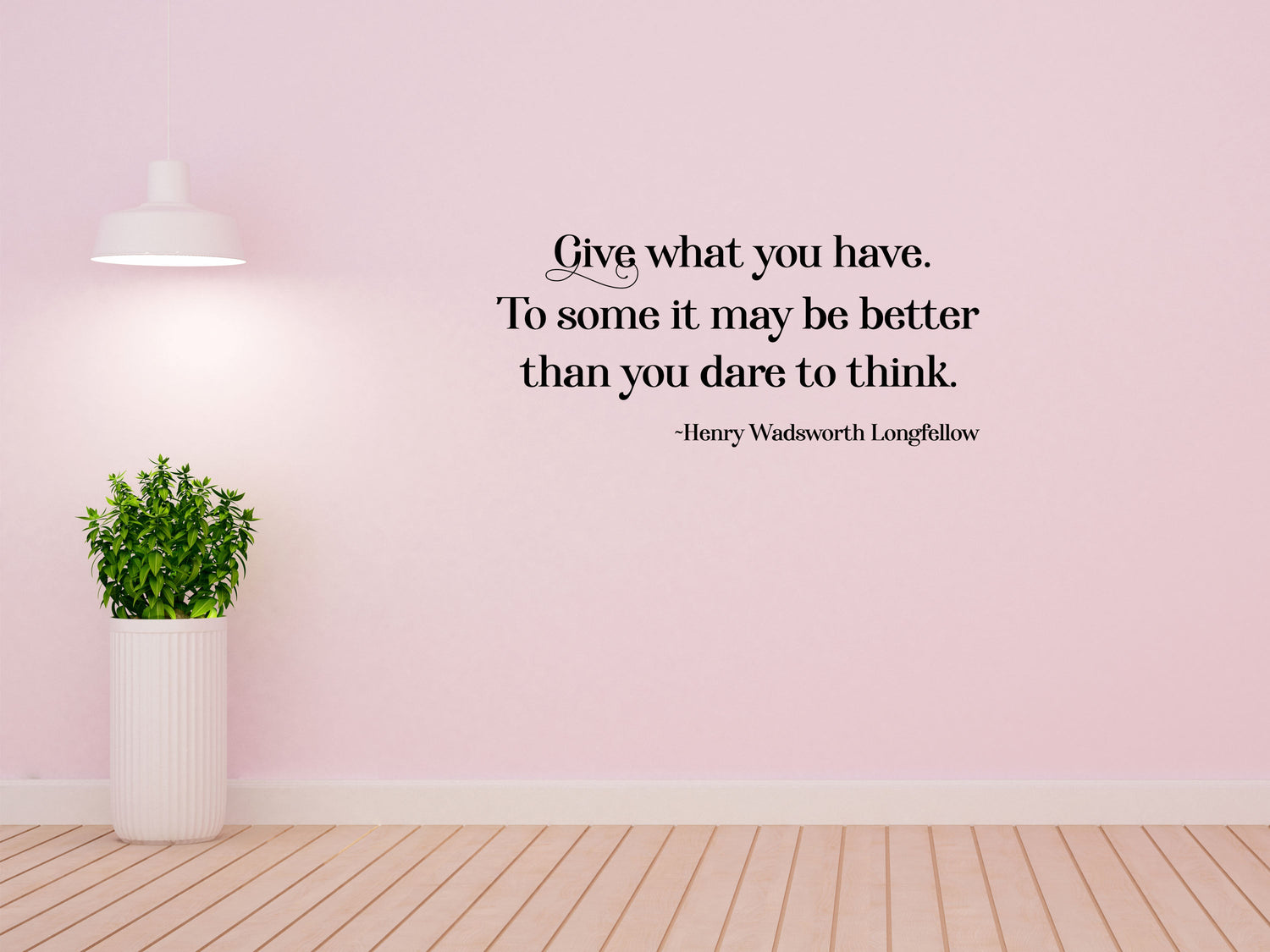 Give What You Have - Inspirational Wall Decals Vinyl Wall Decal Inspirational Wall Signs 