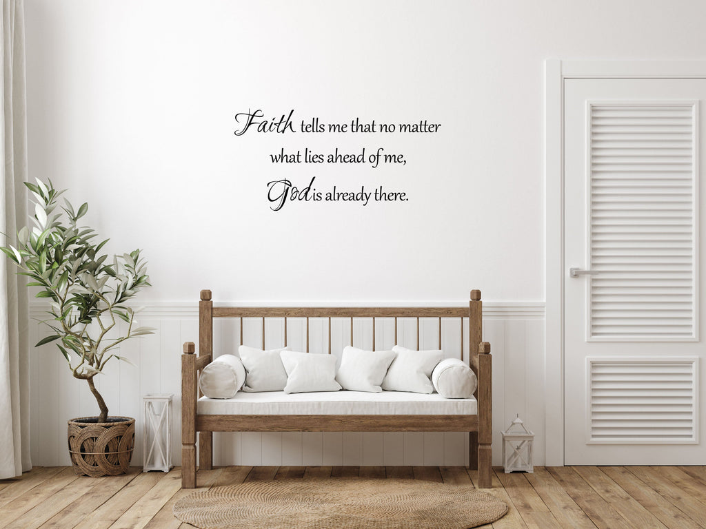 God Is Already There Vinyl Wall Decal Faith Wall Decal - Handmade Vinyl Wall Art Art Faith Tells Me - Christian Wall Decal Quote Lettering Vinyl Wall Decal Title Done 