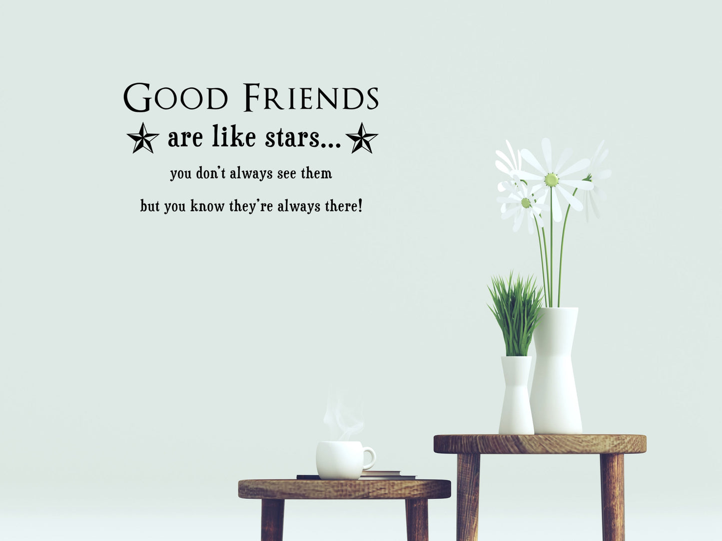 Good Friends Are Like Stars - Family Friends Wall Quotes - Inspirational Wall Decals Vinyl Wall Decal Inspirational Wall Signs 