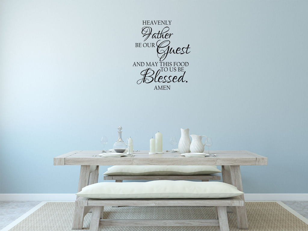 Heavenly Father Be Our Guest Vinyl Wall Decal Inspirational Wall Signs 