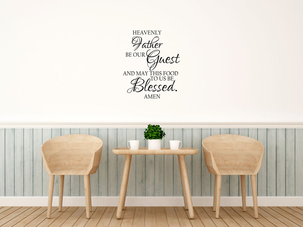 Heavenly Father Be Our Guest Vinyl Wall Decal Inspirational Wall Signs 