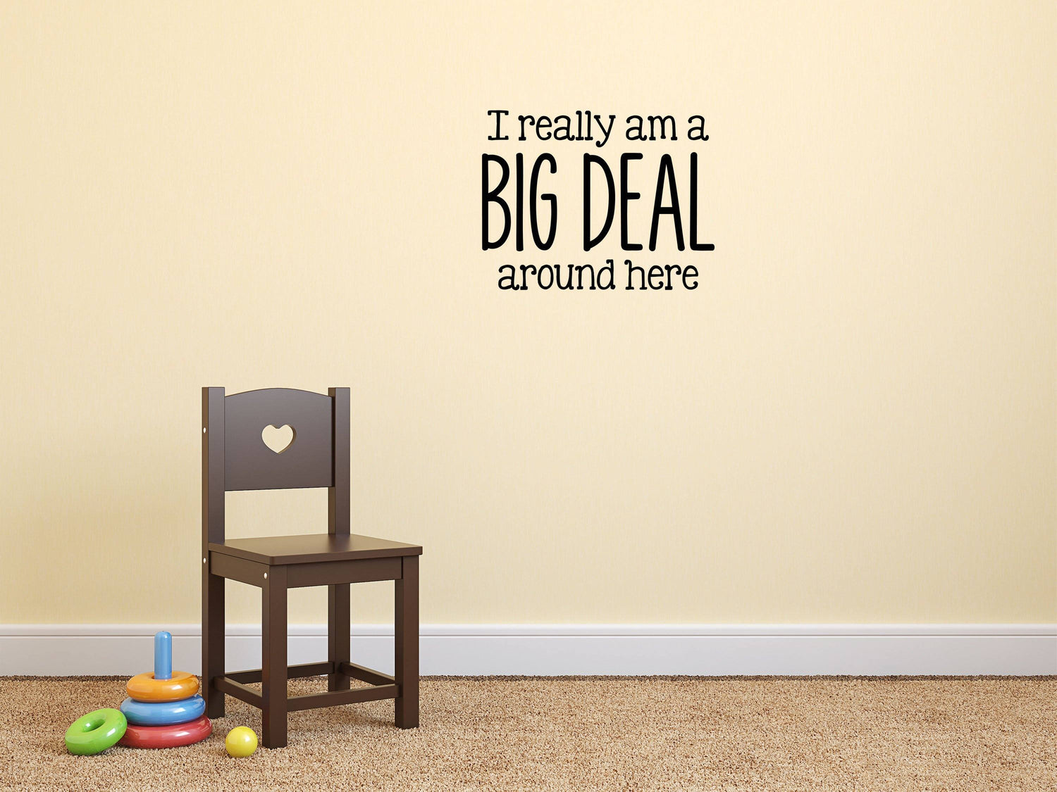 I Am A Big Deal Around Here - Inspirational Wall Decals Vinyl Wall Decal Inspirational Wall Signs 