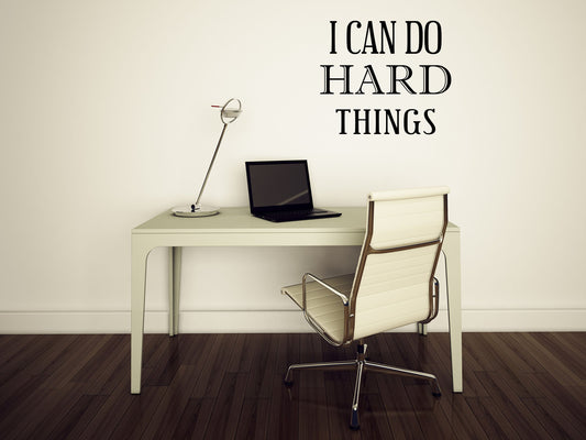 I Can Do Hard Things Vinyl Wall Decal - Motivational Decal I Can Do Hard Things Sign - Inspirational Quote Decal Vinyl Wall Decal Inspirational Wall Signs 