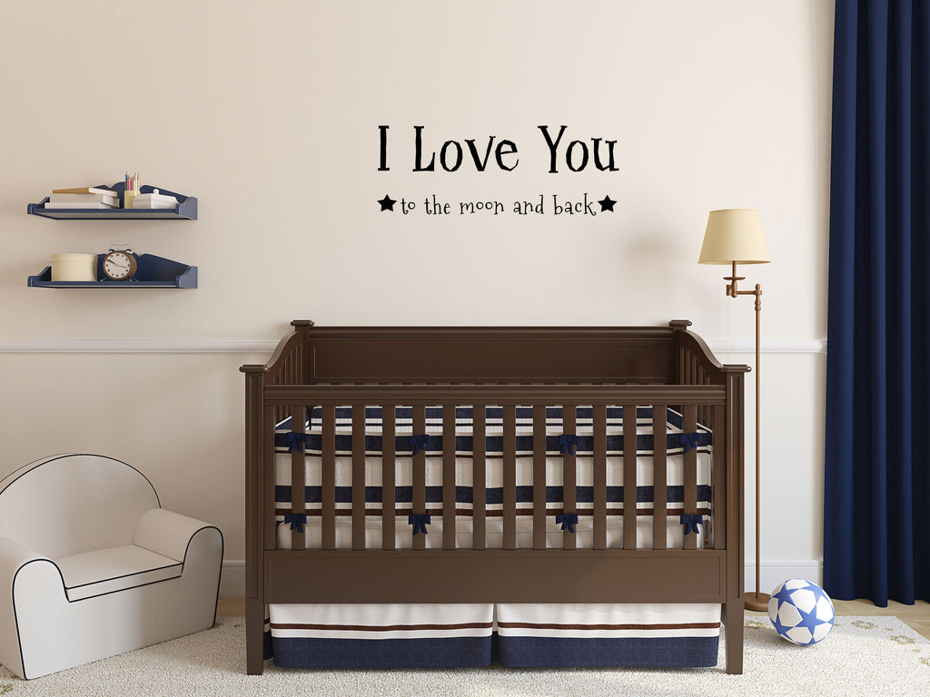 I Love You To The Moon and Back Vinyl Wall Decal Inspirational Wall Signs 