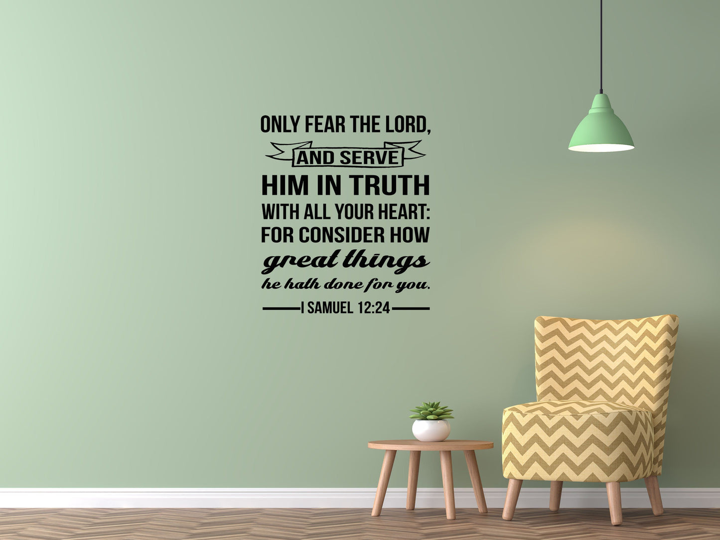 I Samuel 12:24 - Only Fear The Lord Christian Wall Decal Sticker Vinyl Wall Decal Done 