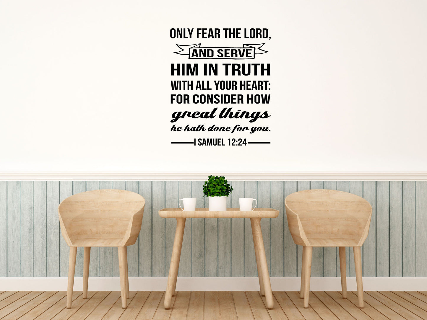 I Samuel 12:24 - Only Fear The Lord Christian Wall Decal Sticker Vinyl Wall Decal Done 