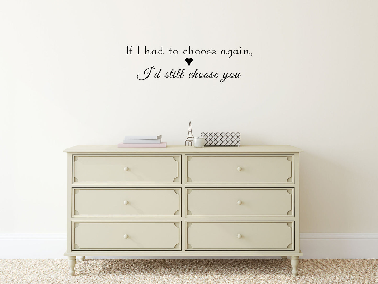 If I Had To Choose Again I'd Still Choose You Love Vinyl Wall Decal Inspirational Wall Signs 