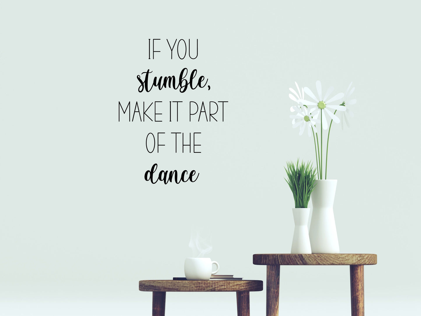 If You Stumble Decal Sticker - Dance Wall Decal - If You Stumble Wall Sign - Motivational Quote Sign - Inspirational Wall Art Vinyl Wall Decal Done 