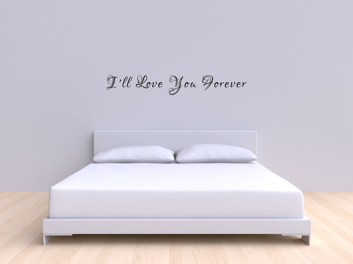 I'll Love You Forever Vinyl Wall Decal Inspirational Wall Signs 