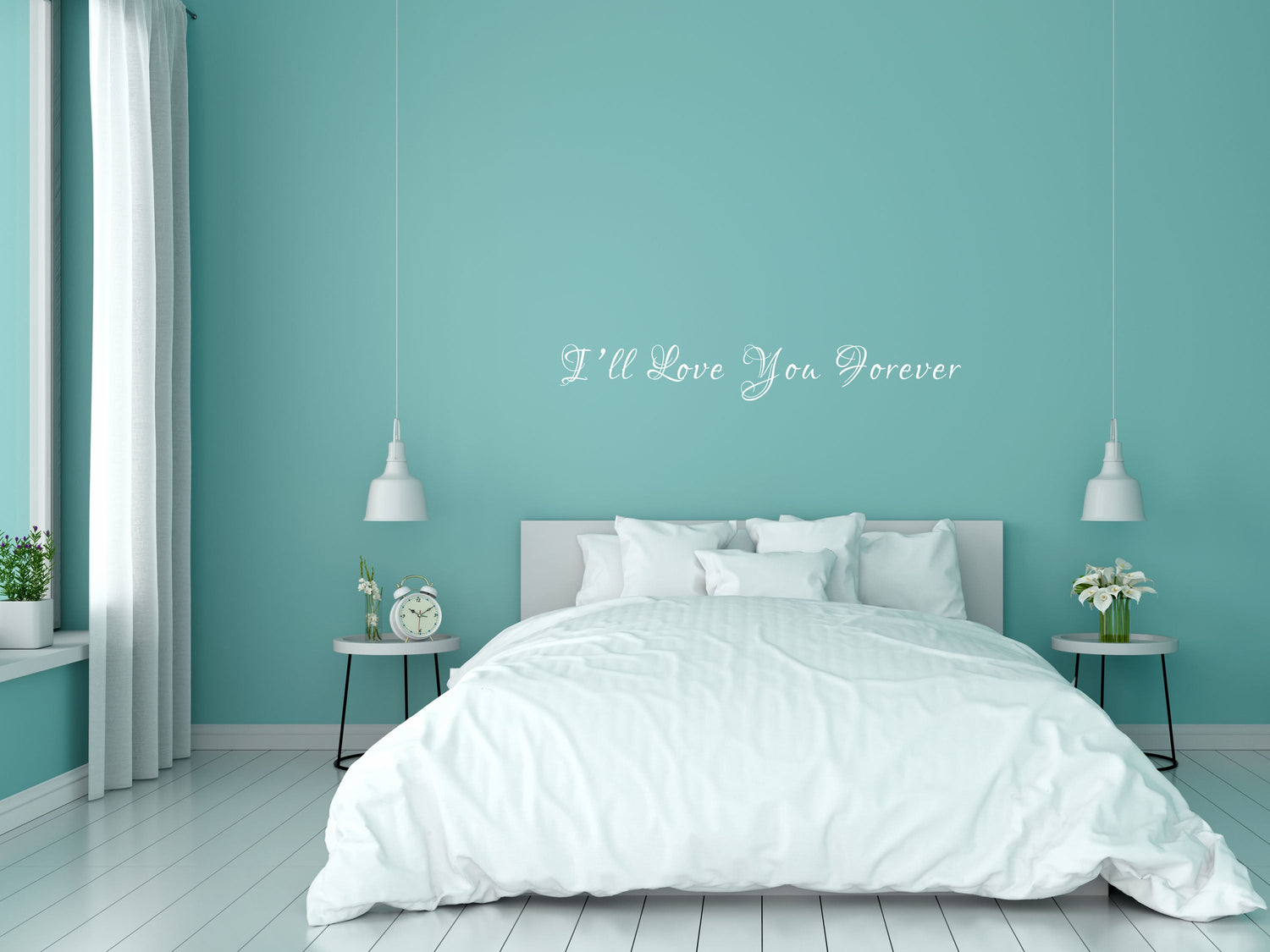 I'll Love You Forever Vinyl Wall Decal Inspirational Wall Signs 