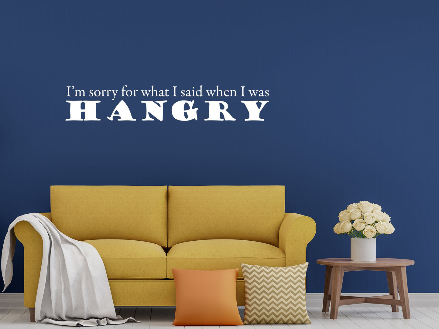 I'm Sorry For What I Said When I Was Hangry - Inspirational Wall Decals Vinyl Wall Decal Inspirational Wall Signs 