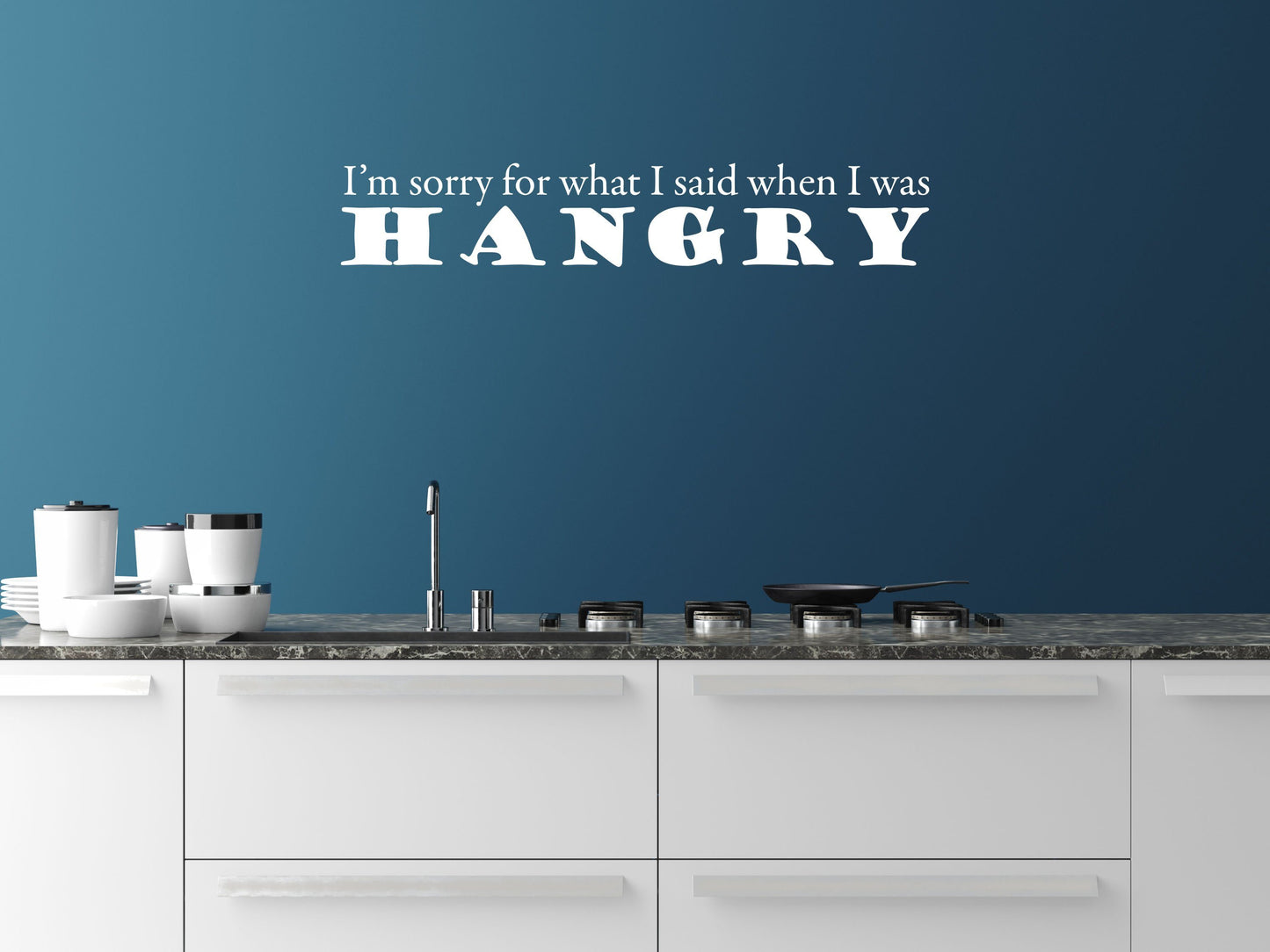 I'm Sorry For What I Said When I Was Hangry - Inspirational Wall Decals Vinyl Wall Decal Inspirational Wall Signs 