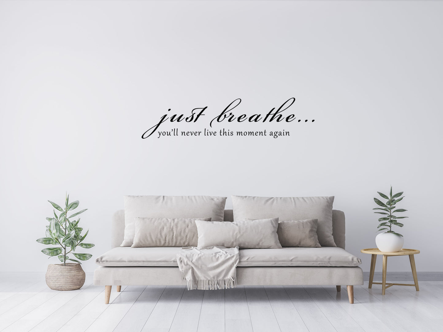 Just Breathe...You'll Never Live This Moment Again Bedroom Wall Word Decal Vinyl Wall Decal Inspirational Wall Signs 