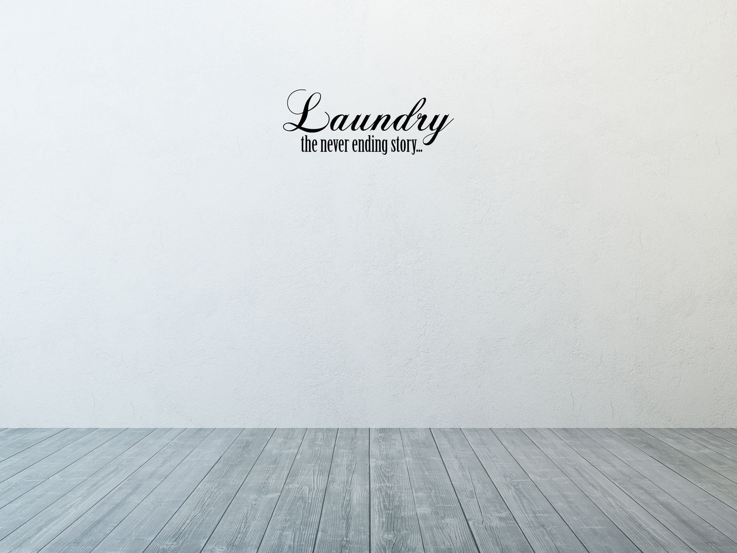 Laundry The Never Ending Story Vinyl Wall Decal Inspirational Wall Signs 