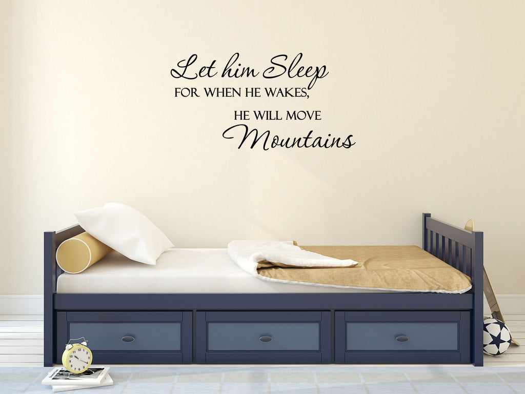 Let Him Sleep Decal - Kids Wall Art - Let Him Sleep Wall Sign - He Will Move Mountains - Baby Boy Wall Art Done 