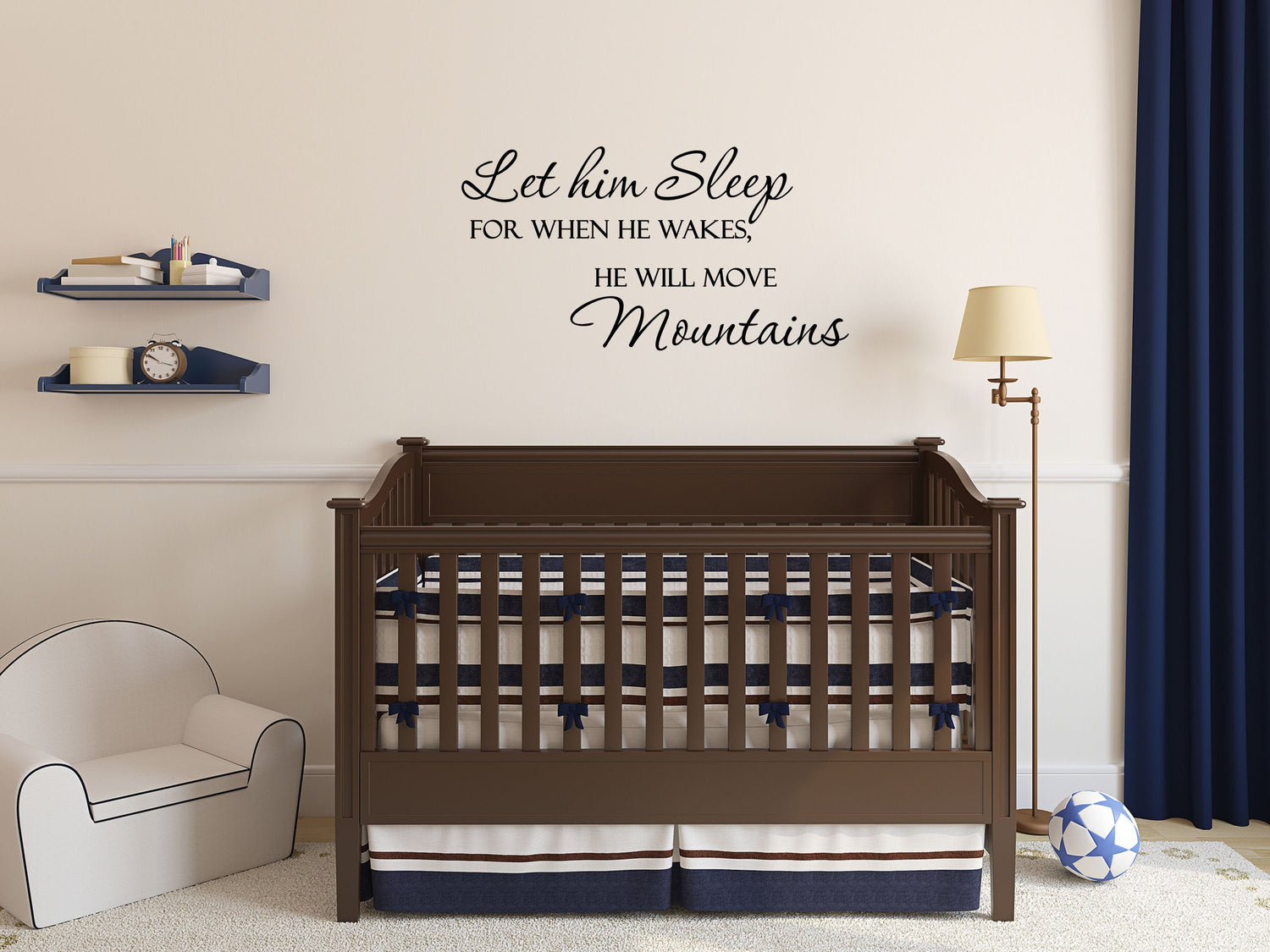 Let Him Sleep Decal - Kids Wall Art - Let Him Sleep Wall Sign - He Will Move Mountains - Baby Boy Wall Art Done 