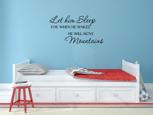 Let Him Sleep Decal - Kids Wall Art - Let Him Sleep Wall Sign - He Will Move Mountains - Baby Boy Wall Art Done 