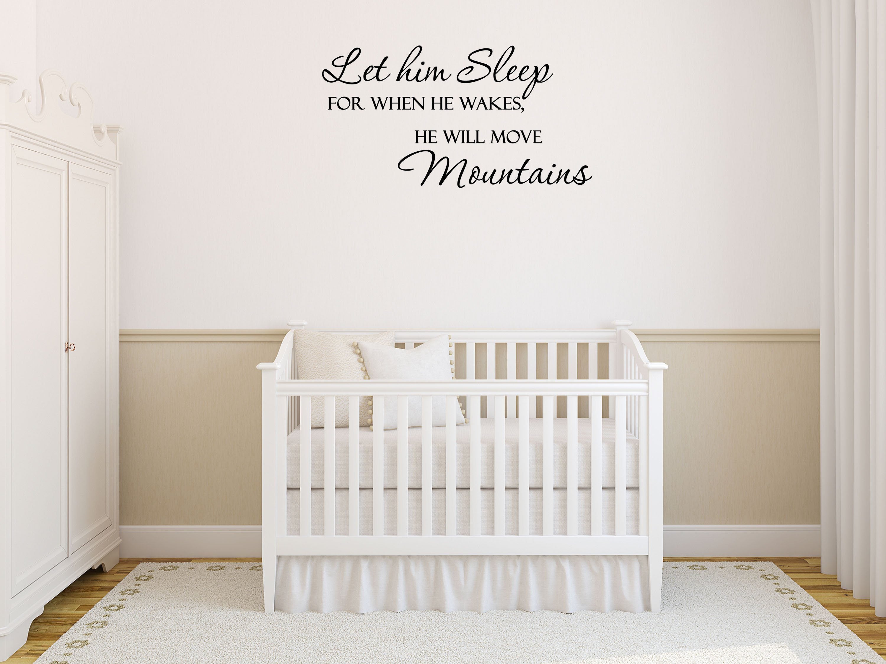 Let Him Sleep Decal - Kids Wall Art - Let Him Sleep Wall Sign - He Will Move Mountains - Baby Boy Wall Art Done 