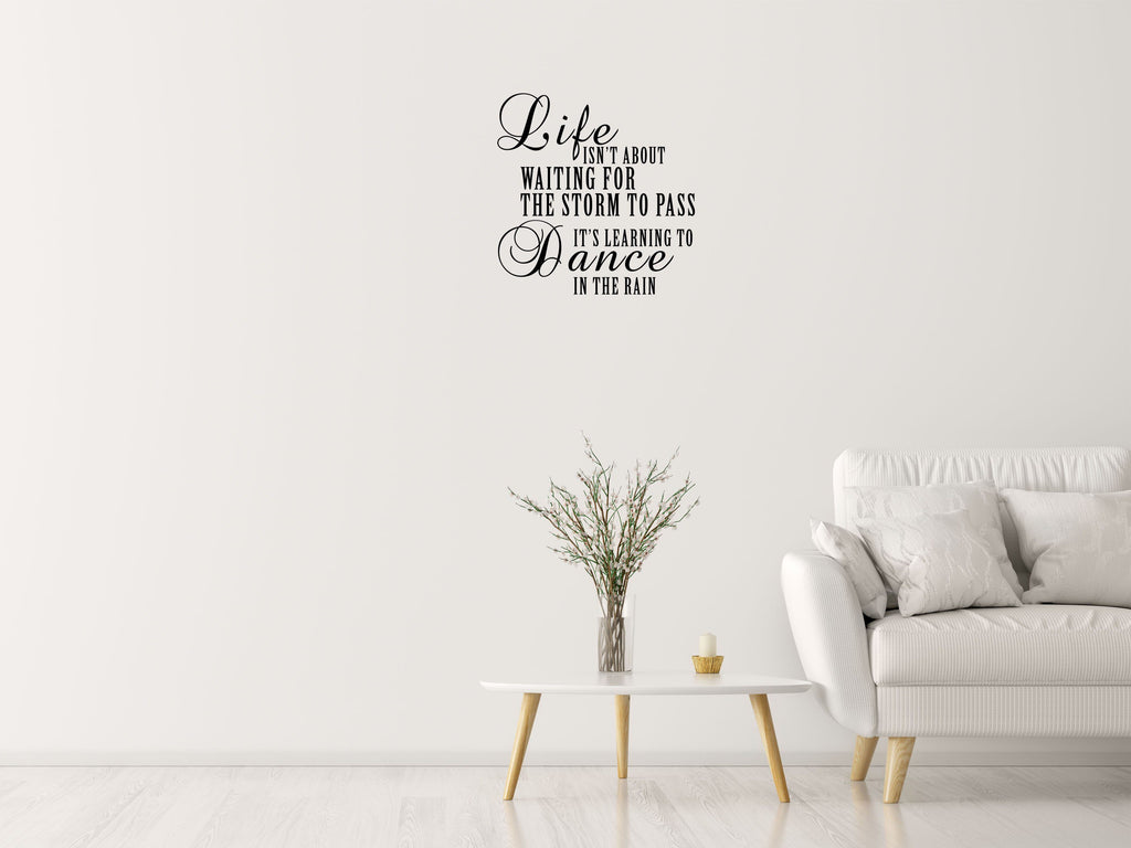 Life Isn't About Waiting For The Storm To Pass Vinyl Wall Decal For Bedroom Vinyl Wall Decal Inspirational Wall Signs 