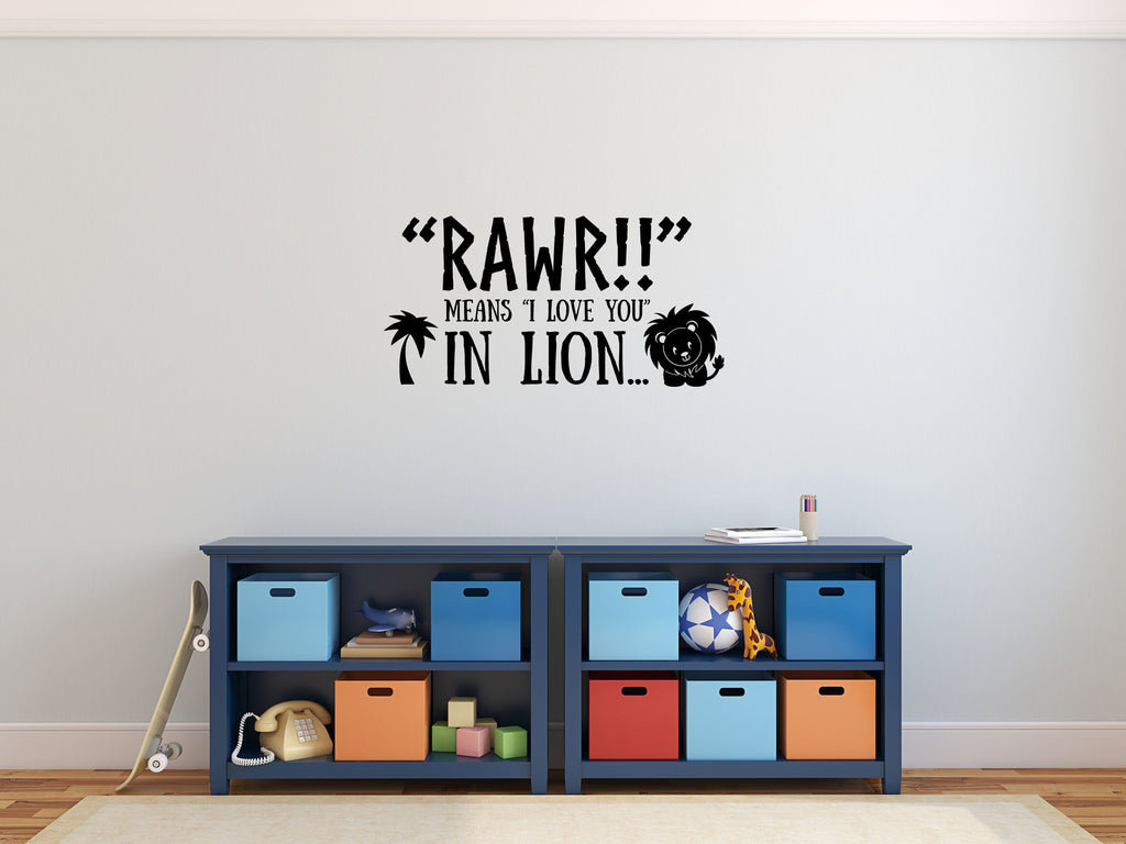 Lion Decal - Cute Lion Vinyl Decal - Kids Room Wall Decals - Cute Wall Decor - Rawr Means I Love You Vinyl Wall Decal Done 