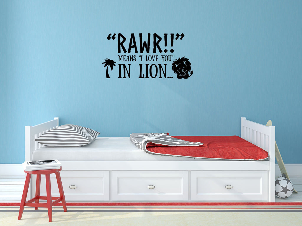 Lion Decal - Cute Lion Vinyl Decal - Kids Room Wall Decals - Cute Wall Decor - Rawr Means I Love You Vinyl Wall Decal Done 