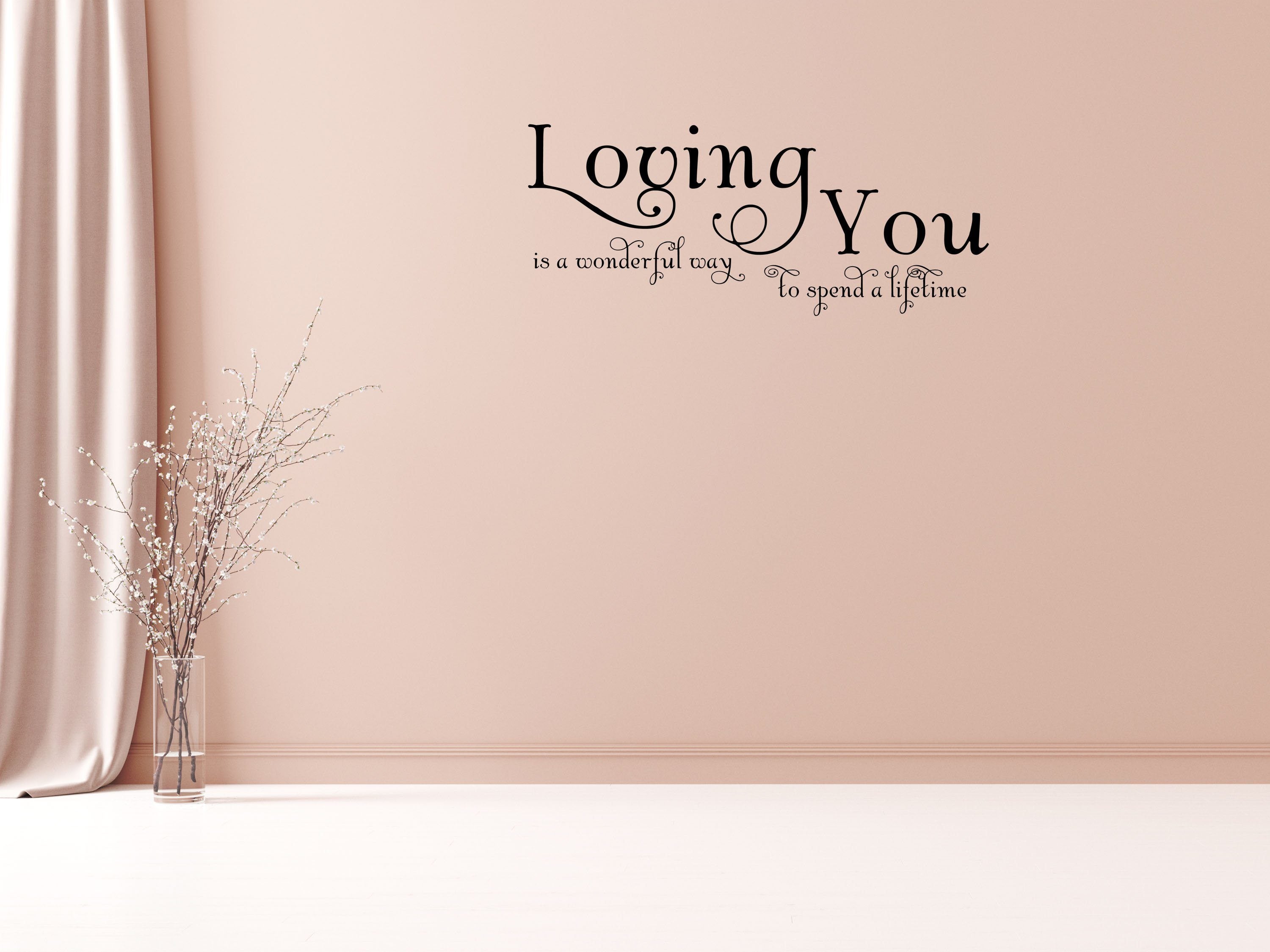 Loving You Is A Wonderful Way To Spend A Lifetime - Inspirational Wall Decals Vinyl Wall Decal Inspirational Wall Signs 