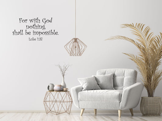 Luke 1:37 For With God Nothing Shall Be Impossible - Scripture Wall Decals Vinyl Wall Decal Inspirational Wall Signs 