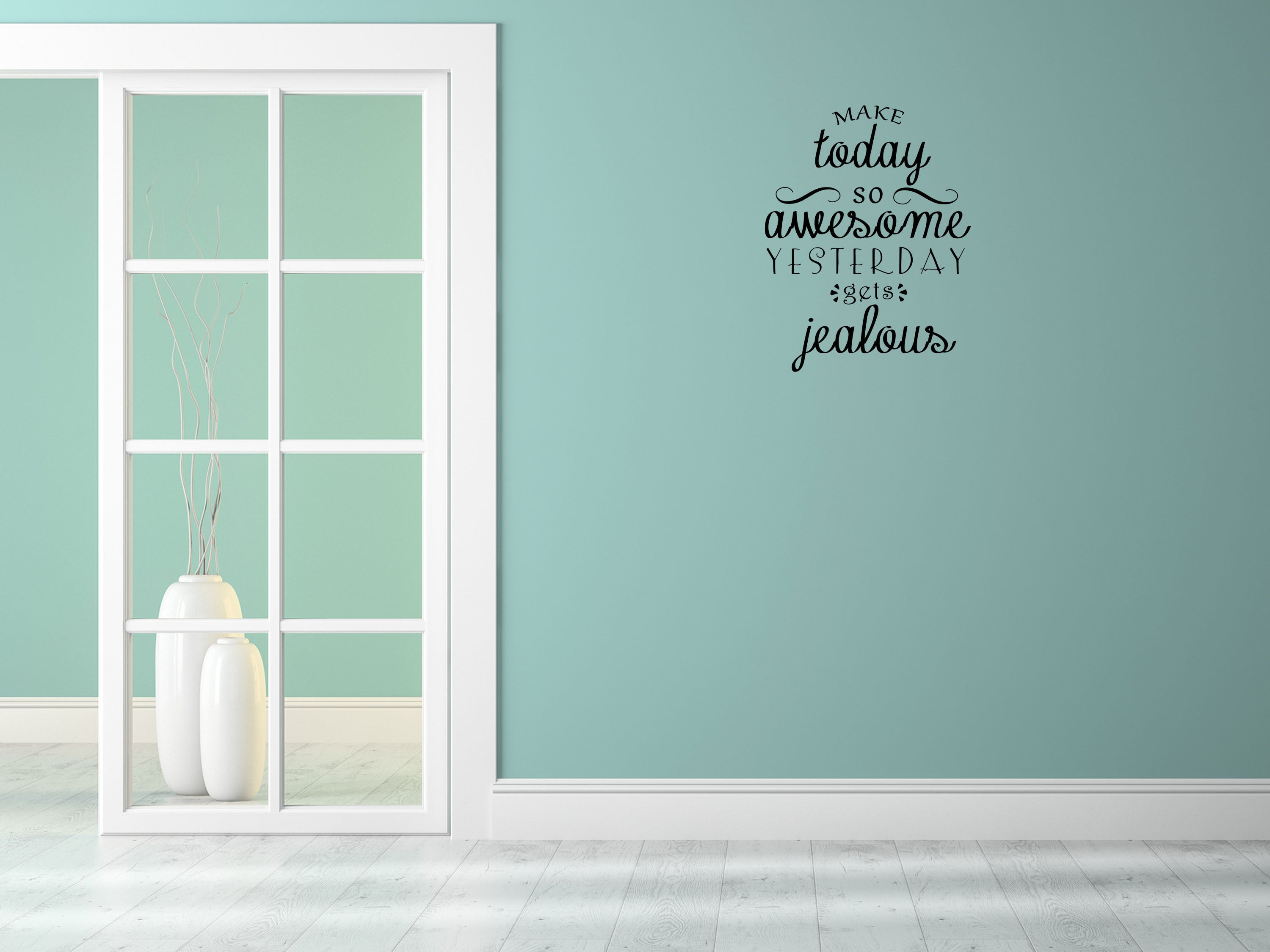 Make Today So Awesome Yesterday Gets Jealous Vinyl Wall Decal Inspirational Wall Signs 