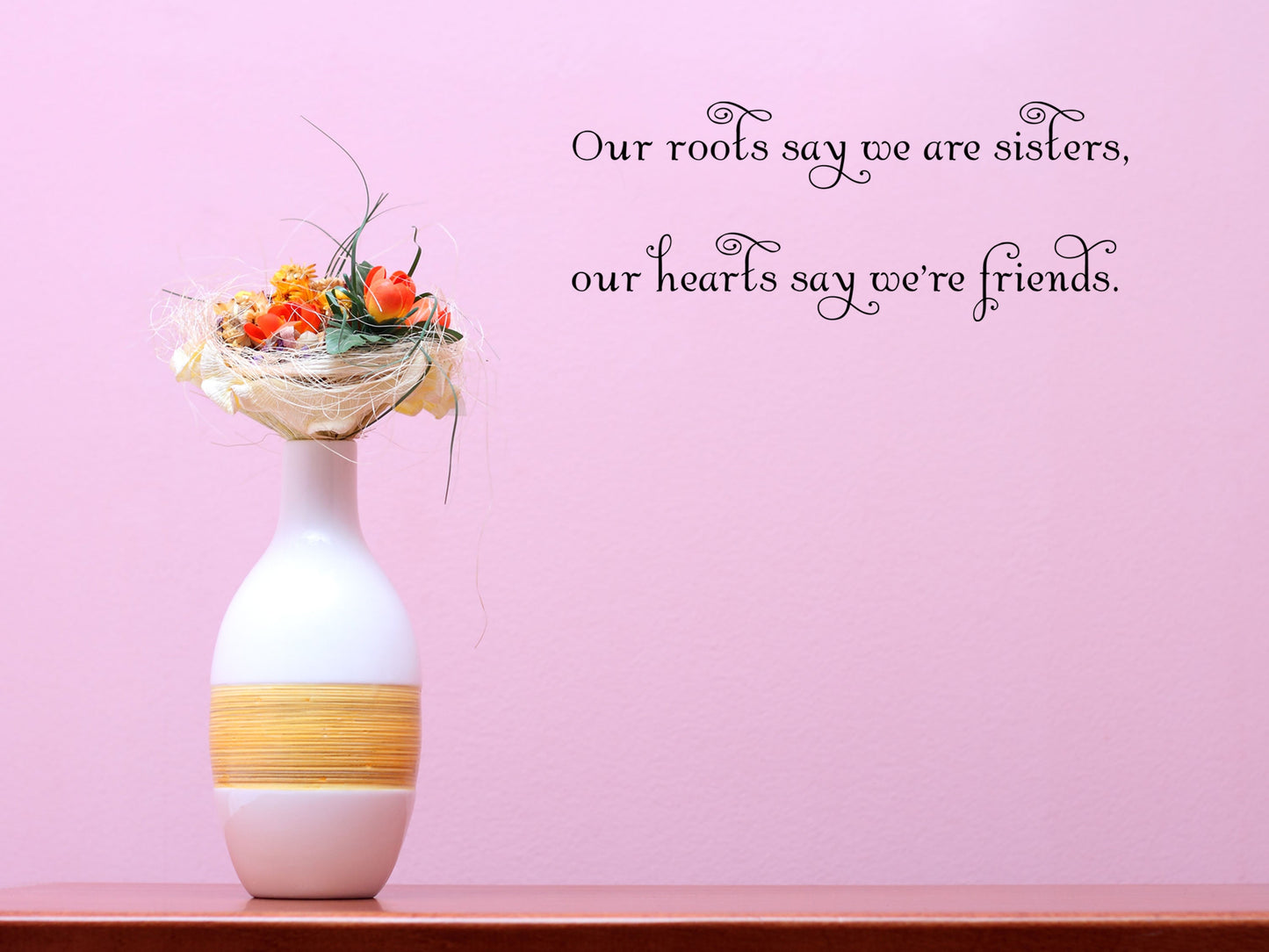 Our Roots Say We Are Sisters Vinyl Wall Decal Inspirational Wall Signs 