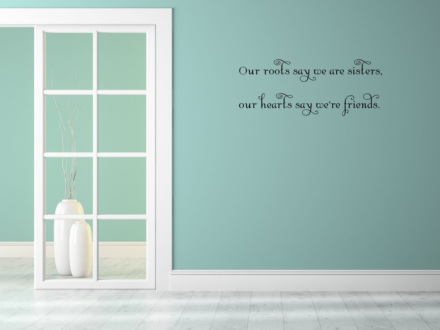 Our Roots Say We Are Sisters Vinyl Wall Decal Inspirational Wall Signs 