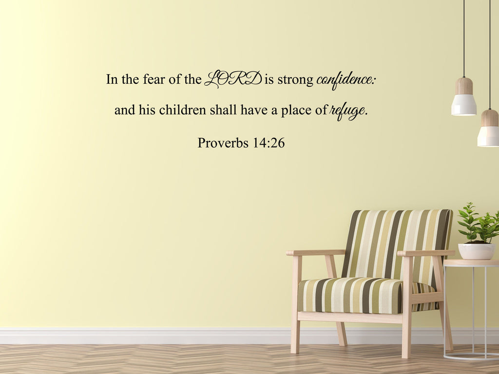 Proverbs 14:26 - KJV Bible Verse Wall Decal, Bible Wall Art, Scripture Wall Decal - Religious Sticker Quotes - Place Of Refuge Decal Vinyl Wall Decal Done 