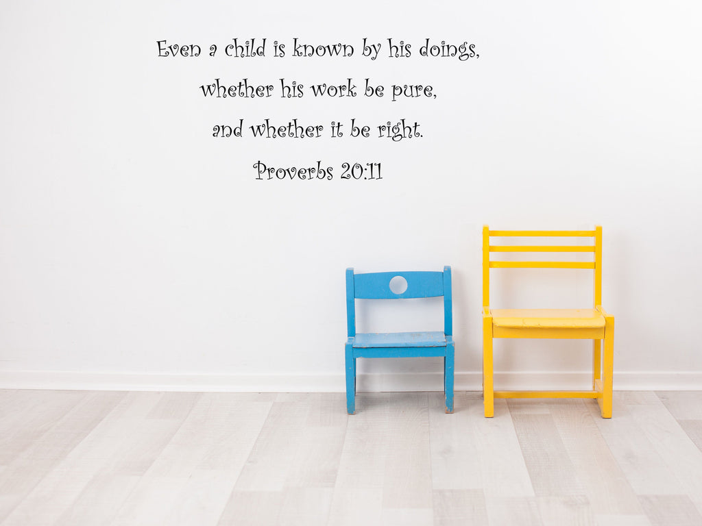 Proverbs 20:11 - Scripture Wall Decals Vinyl Wall Decal Inspirational Wall Signs 