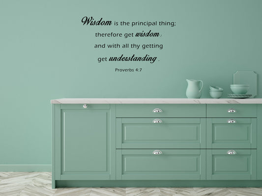 Proverbs 4:7 Wisdom is the principal thing - Inspirational Christian Bible Verse Scripture Wall Decal Church Quote Bible Sticker Vinyl Wall Decal Inspirational Wall Signs 
