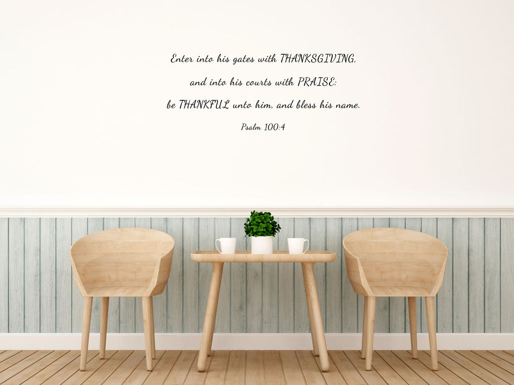 Psalm 100:4 - Bible Scripture Sticker - Enter Into His Gates With Thanksgiving Vinyl Wall Decal Inspirational Wall Signs 