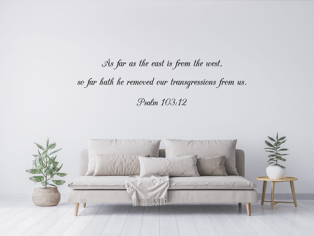 Psalm 103:12 - As Far As The East Is From The West - Inspirational Wall Decals Inspirational Wall Signs 