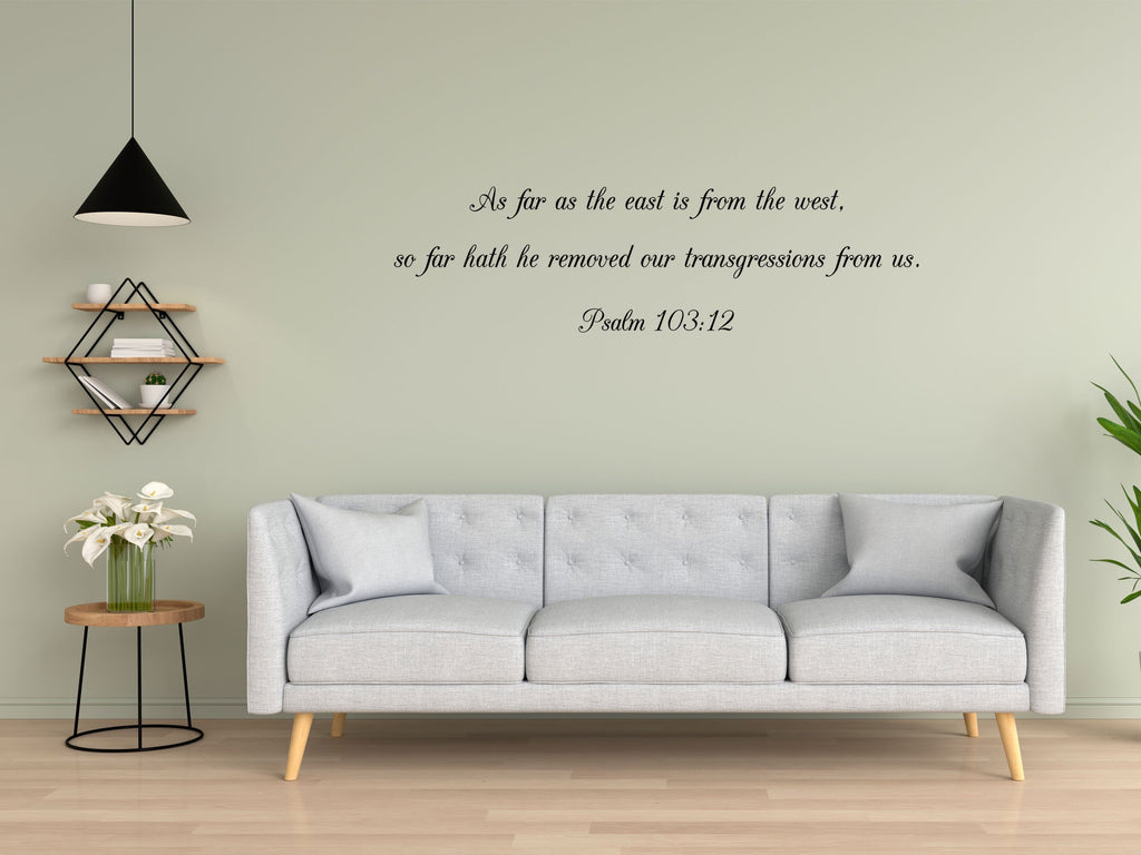 Psalm 103:12 - As Far As The East Is From The West - Inspirational Wall Decals Inspirational Wall Signs 