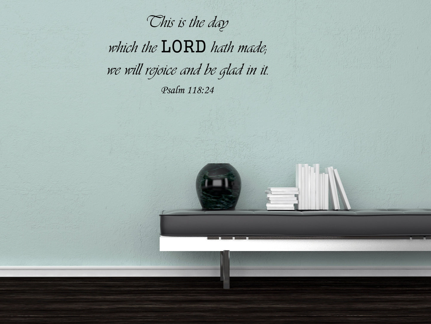Psalm 118:24 - Scripture Wall Quote Décor Decal Vinyl Wall Decal Inspirational Wall Signs 