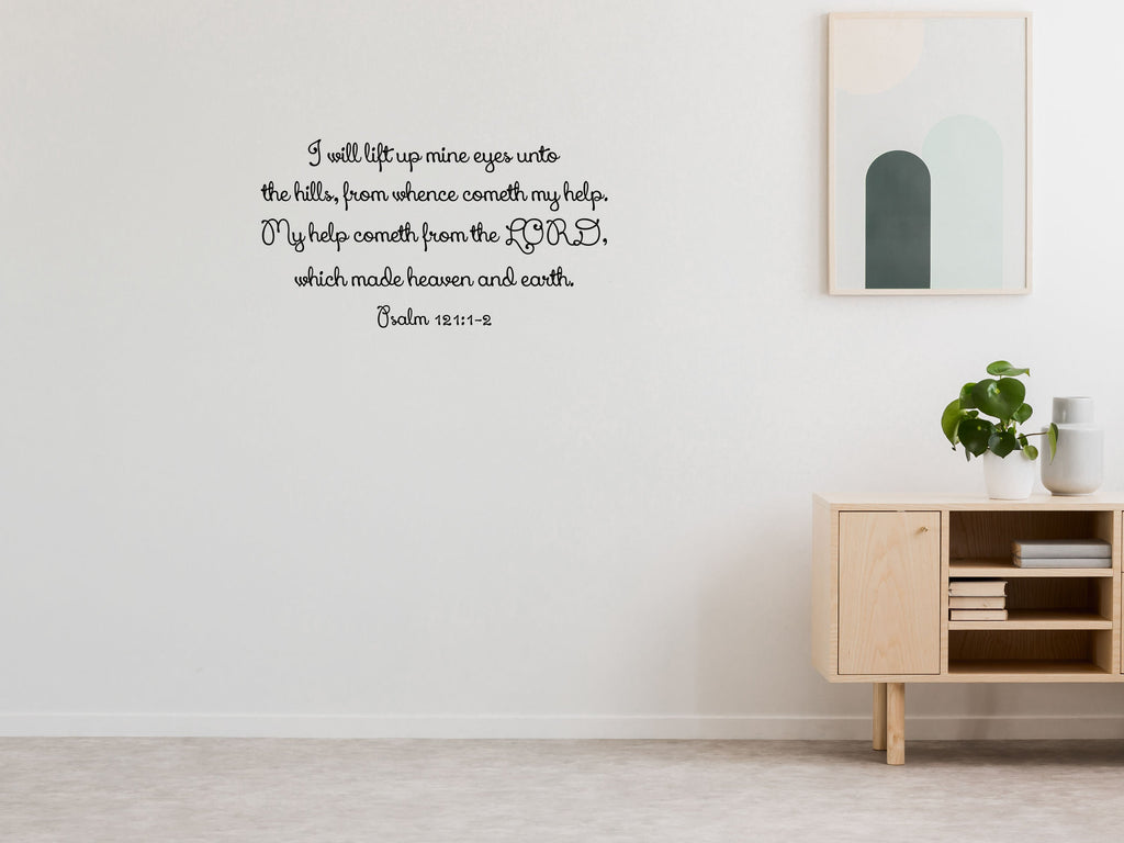 Psalm 121: 1-2 - Church Scripture Wall Decal Vinyl Wall Decal Inspirational Wall Signs 