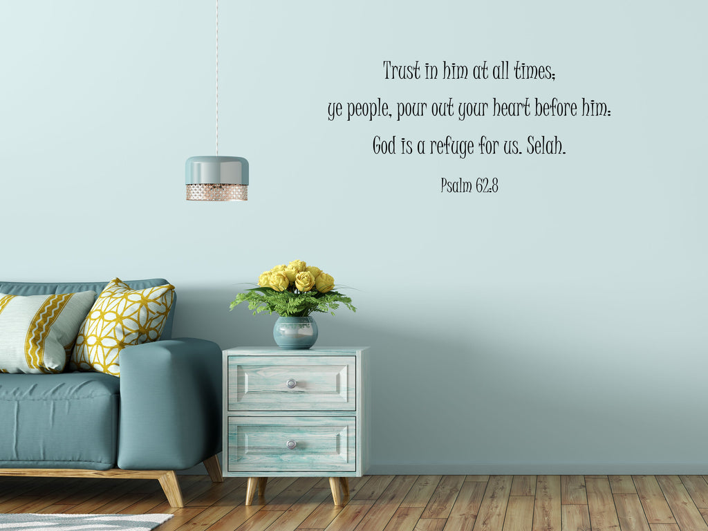 Psalm 62:8 - Scripture Wall Decals Vinyl Wall Decal Inspirational Wall Signs 
