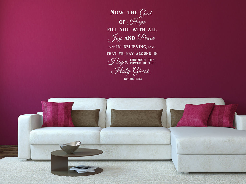 Romans 15:13 Now The God Of Hope Fill You With All Joy - Scripture Wall Decals Vinyl Wall Decal Inspirational Wall Signs 