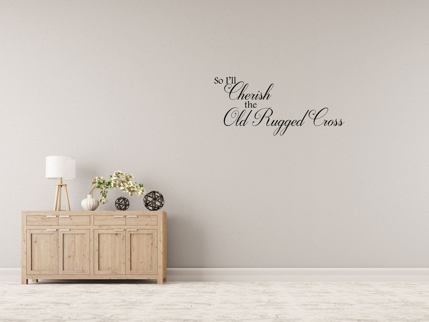 So I'll Cherish The Old Rugged Cross - Inspirational Wall Decals Vinyl Wall Decal Inspirational Wall Signs 