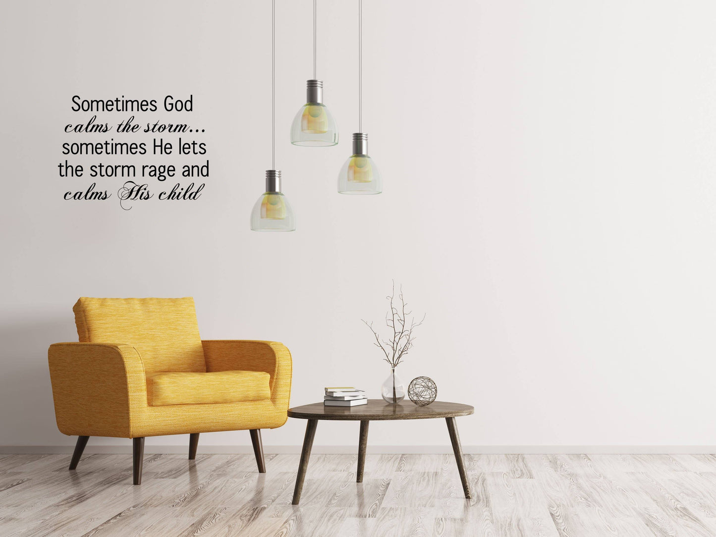 Sometimes God Calms The Storm...sometimes He Lets The Storm Rage And Calms - Inspirational Wall Decals Vinyl Wall Decal Inspirational Wall Signs 