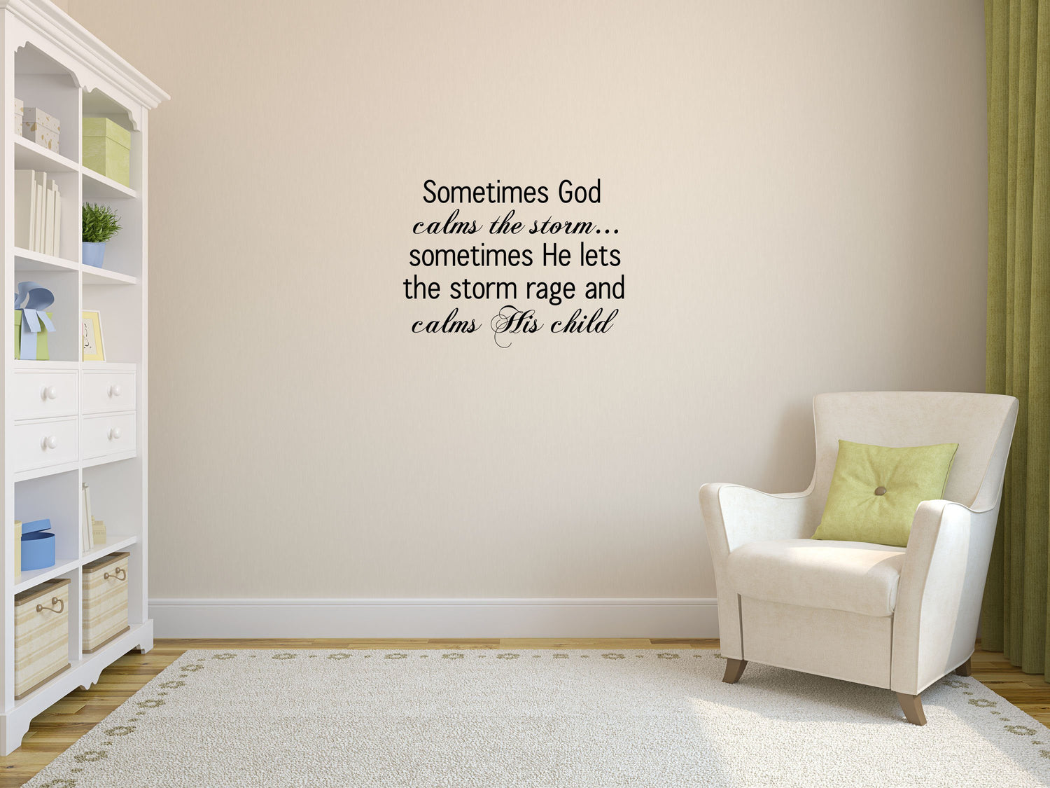 Sometimes God Calms The Storm...sometimes He Lets The Storm Rage And Calms - Inspirational Wall Decals Vinyl Wall Decal Inspirational Wall Signs 